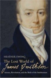 book cover of The Lost World of James Smithson by Heather Ewing