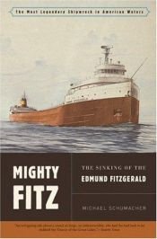 book cover of Mighty Fitz: The Sinking of the Edmund Fitzgerald by Michael Schumacher