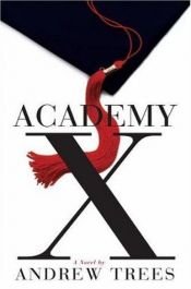 book cover of Academy X by Andrew Trees