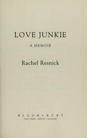 book cover of Love Junkie A Memoir by Rachel Resnick