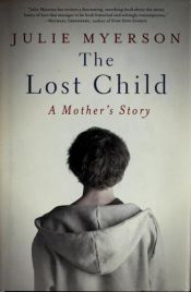 book cover of The Lost Child by Julie Myerson