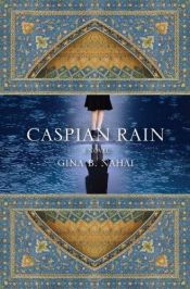 book cover of Caspian rain by Gina B. Nahai