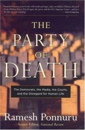 book cover of The Party of Death: The Democrats, the Media, the Courts, and the Disregard for Human Life by Ramesh Ponnuru