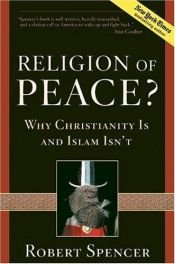 book cover of Religion of Peace? Why Christianity Is and Islam Isn't by Robert Spencer