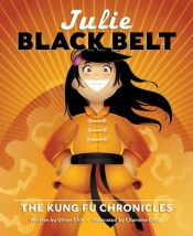 book cover of Julie Black Belt: The Kung Fu Chronicles by Oliver Chin