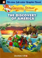 book cover of Geronimo Stilton, Graphic Novel #1: The Discovery of America by Geronimo Stilton