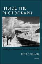 book cover of Inside the Photograph by Peter C. Bunnell