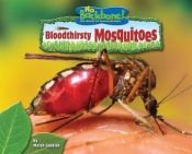 book cover of Bloodthirsty Mosquitoes (No Backbone! the World of Invertebrates) by Meish Goldish