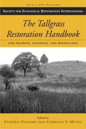 book cover of The Tallgrass Restoration Handbook: For Prairies, Savannas, and Woodlands (Science Practice Ecological Restoration) by Society for Ecological Restoration International