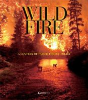 book cover of The wildfire reader : a century of failed forest policy by George Wuerthner