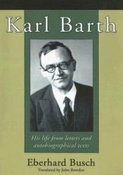 book cover of Karl Barth: His life from letters and autobiographical texts by Eberhard Busch