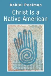 book cover of Christ is a Native American by Achiel Peelman