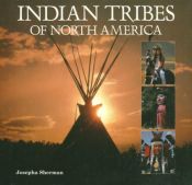 book cover of Indian Tribes of North America by Josepha Sherman