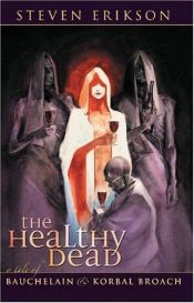 book cover of The Healthy Dead by Στίβεν Έρικσον