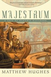 book cover of Majestrum: A Tale of Henghis Hapthorn by Matthew Hughes