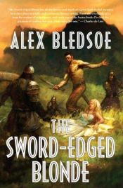 book cover of The Sword-Edged Blonde by Alex Bledsoe