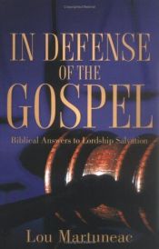 book cover of In Defense of the Gospel by Lou Martuneac
