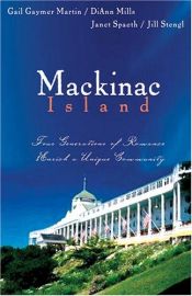 book cover of Mackinac Island: Four Generations Of Romance Enrich A Unique Community by Gail Gaymer Martin