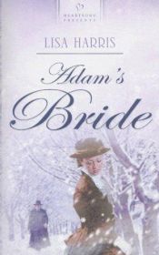 book cover of Adam's Bride (Massachusetts Brides Series #3) (Heartsong Presents #723) by Lisa Harris