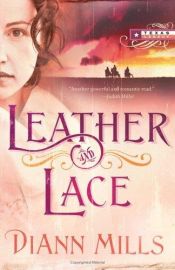 book cover of Leather and Lace (Texas Legacy, Book 1) by DiAnn Mills