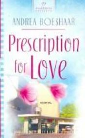 book cover of Prescription for Love (Heartsong Presents #742) by Andrea Boeshaar