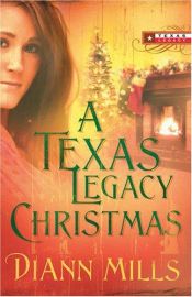 book cover of A Texas Legacy Christmas (Texas Legacy Book#4) by DiAnn Mills