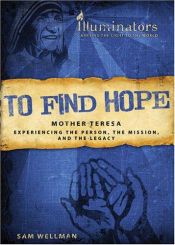 book cover of TO FIND HOPE - MOTHER TERESA by Sam Wellman