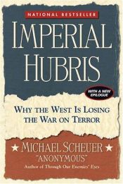 book cover of Imperial Hubris by Michael Scheuer
