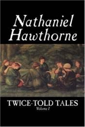 book cover of Twice Told Tales Volume I by Nathaniel Hawthorne