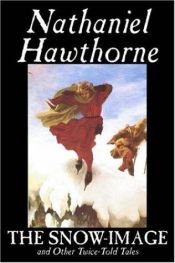book cover of L'immagine di neve e altri racconti narrati due volte by Nathaniel Hawthorne
