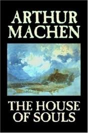 book cover of The House of Souls by Arthur Machen