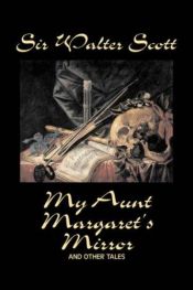 book cover of My Aunt Margaret's Mirror and Other Tales by Walter Scott