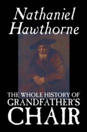 book cover of Grandfather's Chair by Nathaniel Hawthorne
