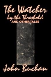 book cover of The Watcher by the Threshold by John Buchan