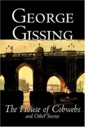 book cover of The House of Cobwebs by George Gissing