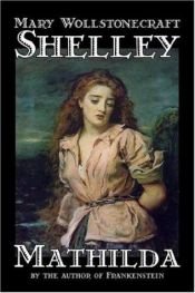 book cover of Mathilda by Mary Shelley
