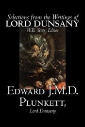 book cover of Selections from the Writings of Lord Dunsany by Lord Dunsany