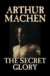 book cover of The Secret Glory by Arthur Machen