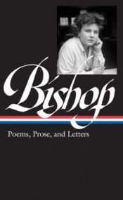 book cover of Elizabeth Bishop: Poems, Prose, and Letters by エリザベス・ビショップ