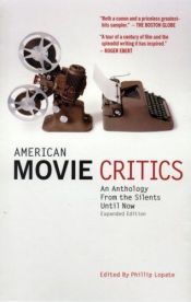 book cover of American Movie Critics: An Anthology from the Silents Until Now by Phillip Lopate
