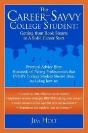 book cover of The Career-Savvy College Student by Jim Holt