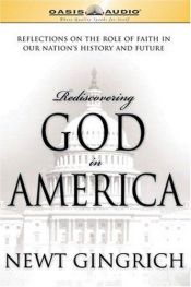 book cover of Rediscovering God in America by نیوت گینگریچ