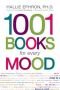 1001 Books for Every Mood: A Bibliophile's Guide to Unwinding, Misbehaving, Forg