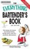 Everything Bartender's Book: 750 recipes for classic and mixed drinks, trendy shots, and non-alcoholic alternatives (Everything (Cooking))