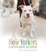 book cover of The New Yorkers by Cathleen Schine