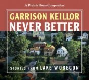 book cover of Never Better by Garrison Keillor