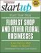 Start Your Own Florist Shop and Other Floral Businesses (Start Your Own A)