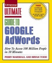 book cover of Ultimate Guide to Google AdWords: How to Access 100 Million People in 10 Minutes by Perry Marshall