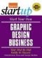 Start Your Own Graphic Design Business (Entrepreneur Magazine's Startup Series)