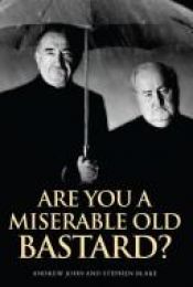 book cover of Are You a Miserable Old Bastard? by Andrew John